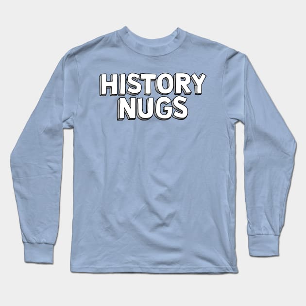 History Nugs Logo Long Sleeve T-Shirt by LuminousMedia